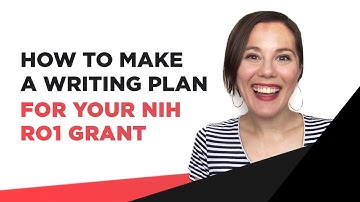 How to Make a Writing Plan for Your NIH R01