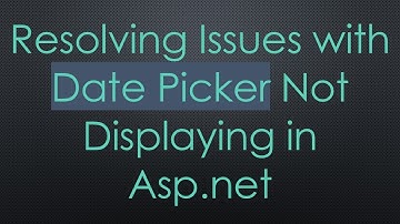 Resolving Issues with Date Picker Not Displaying in Asp.net