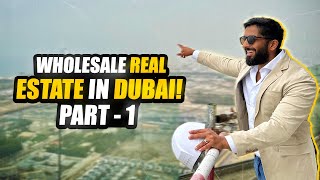 Wholesale Real Estate in Dubai | Part 1 | Dubai Real Estate | Mohammed Zohaib