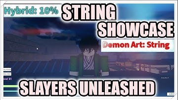 [CODES] String Demon Art Full ShowCase In Slayers Unleashed |Roblox