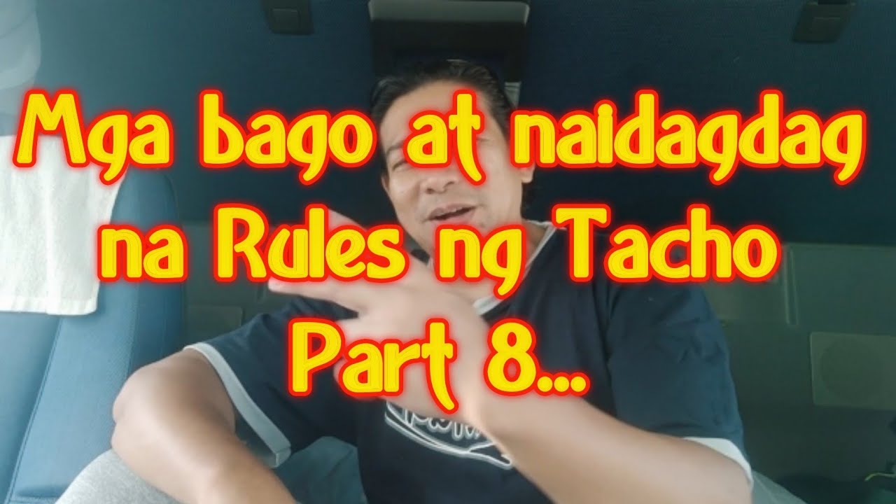 Mga bagong Rules ng Tacho Part 8...
