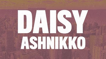 Ashnikko - Daisy (Lyrics) "I