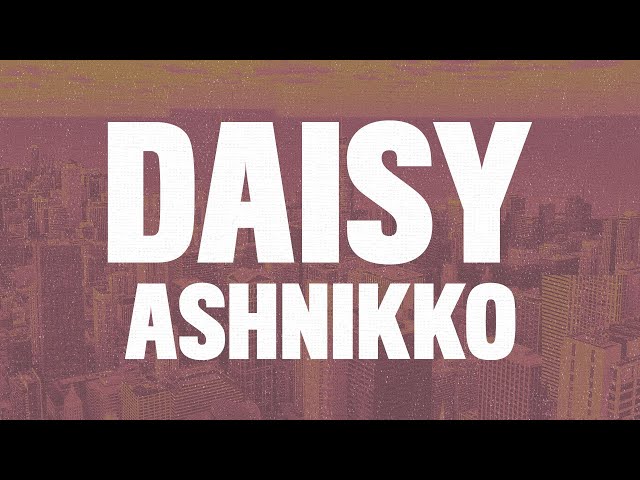 Ashnikko - Daisy (Lyrics) I'm Crazy But You Like That class=