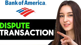 BANK OF AMERICA HOW TO DISPUTE TRANSACTION (Easy Guide)