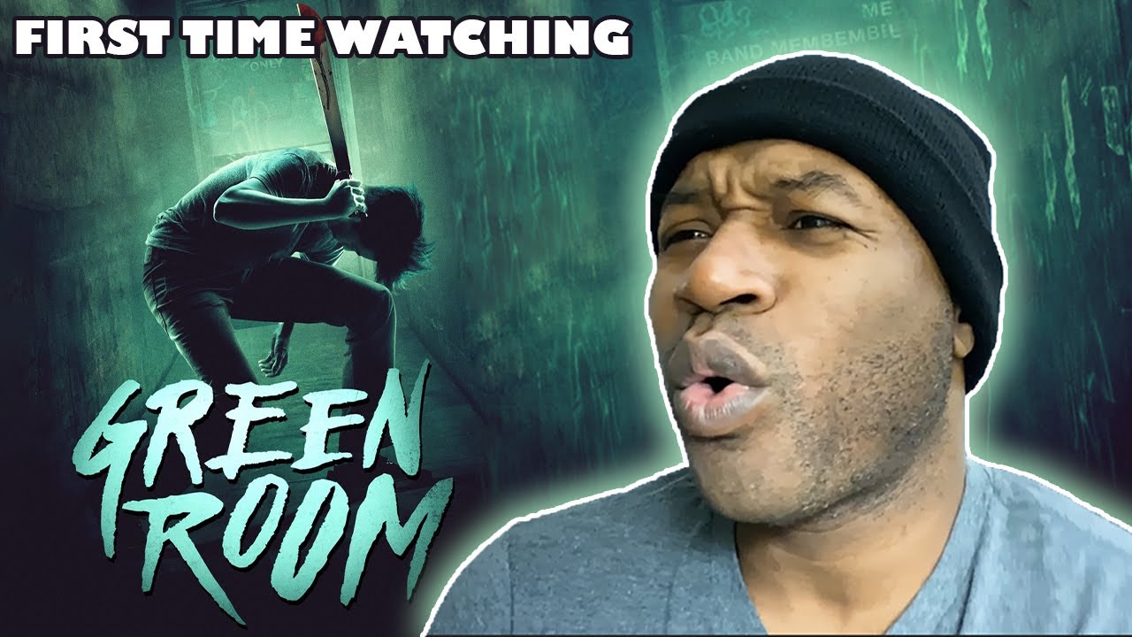 GREEN ROOM IS BRUTAL BUT I LOVED IT Brent's first time watching GREEN