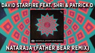 David Starfire - Nataraja feat. Shri & Patrick D (Father Bear Remix)