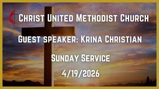 Christ United Methodist Church - Sunday Service - 4/19/2026