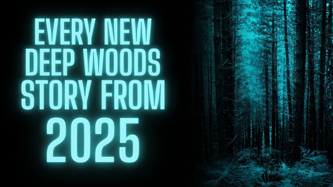 Every Deep Woods Stories So Far in 2025 - No MId-Roll Ads