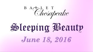 Ballet Chesapeake presents "Sleeping Beauty" - June 18, 2016