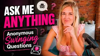 Ask Me Anything: Anonymous Swinging Questions Answered Honestly screenshot 3