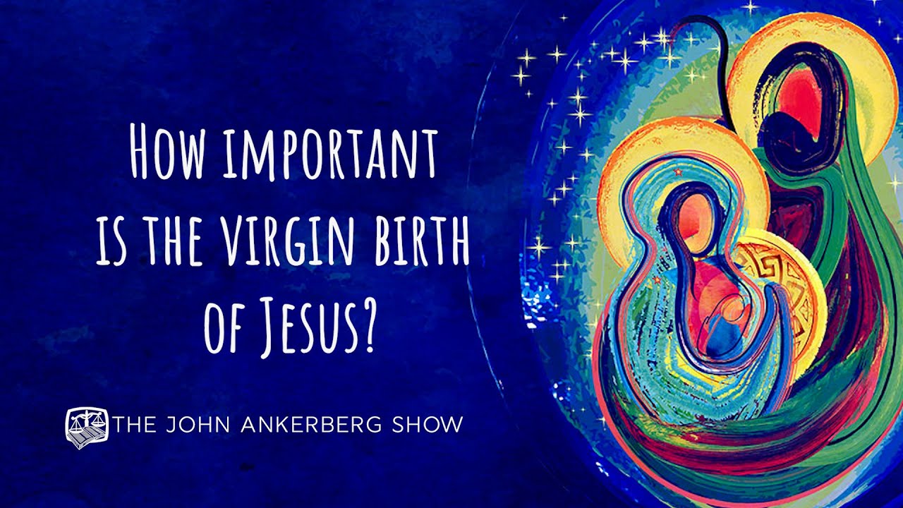 How important is the virgin birth of Jesus? YouTube