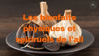 Les bienfaits physiques et spirituels de lail