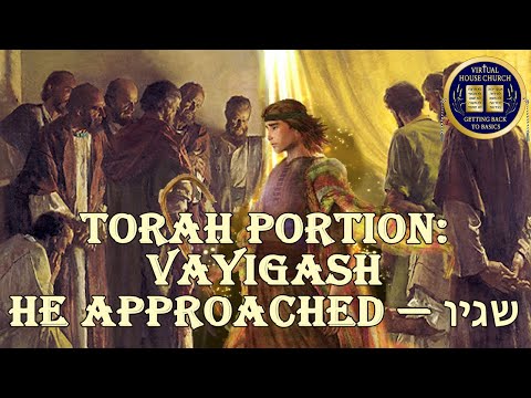 2020 Virtual House Church - Bible Study - Week 11: Va&#039; Yigash