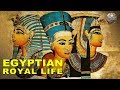 What It Was Like to Be Egyptian Royalty