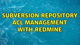 Famous Subversion repository ACL management with Redmine Net Worth