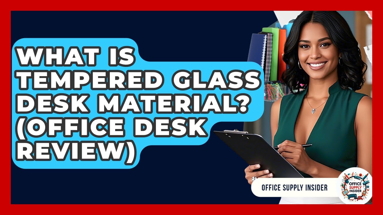 What Is Tempered Glass Desk Material? (Office Desk Review) - Office Supply Insider
