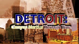 Detroit: Campus Martius Through Time  (2018-1871)