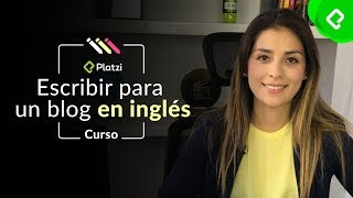 Cómo escribir para un blog en inglés | Curso de escritura en inglés