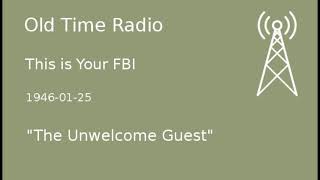 This is Your FBI OTR 1946-01-25 'The Unwelcome Guest' Old Time Radio