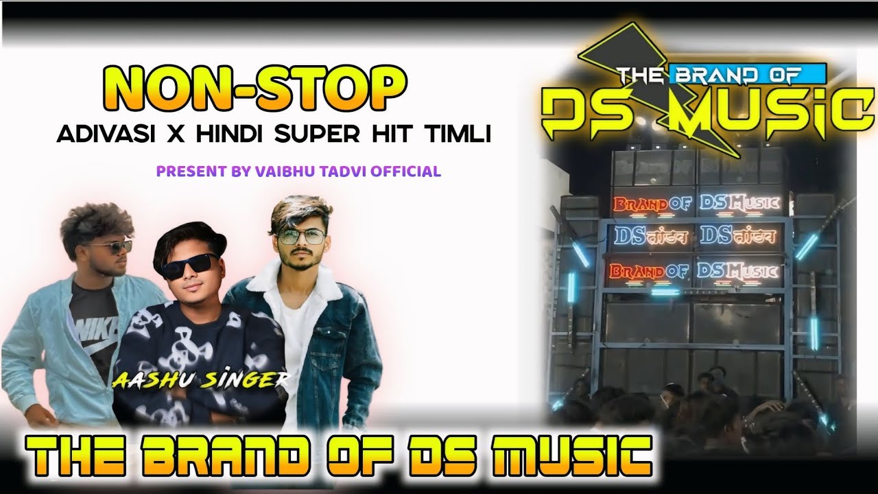 THE BRAND OF DS MUSIC BAND ADIVASI X HINDI SUPER HIT NON-STOP TIMLI 