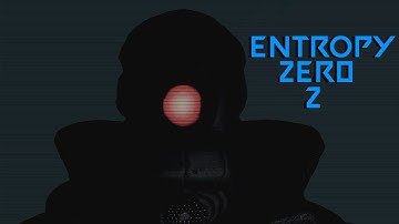 Entropy Zero 2 Demo (Full Demo) (No Commentary) (No Deaths)
