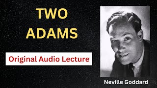 Neville Goddard- Two Adams [Full Audio]