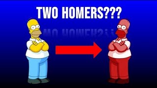 There are two Homers in The Simpsons... I can prove it