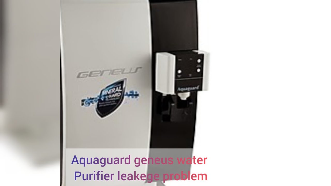 aquaguard geneus water purifier leakage problem YouTube