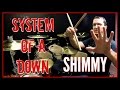 SOAD - Shimmy - Drum Cover