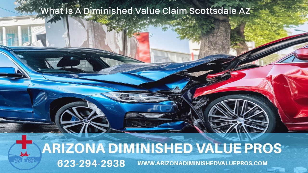 Arizona Diminished Value Claims Scottsdale | Arizona Car Accident Diminished Value Claim Scottsdale