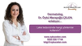 Leke Tedavisinde Hangi Yöntemler Kullanılır? - Dermatolog Dr. Öykü Çelen