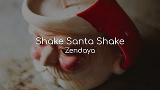Shake Santa Shake - Zendaya (lyrics)