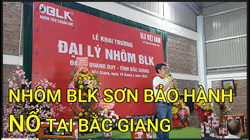 🔴 QW23260 - LỄ KHAI TRƯƠNG ĐẠI LÝ NHÔM BLK TẠI BẮC GIANG | NHÔM BLK PHÂN PHỐI TẠI BẮC GIANG | BLK