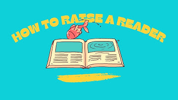 How to Raise a Reader