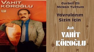 AŞIK VAHİT KÖROĞLU YAVRULARIM SİZİN İÇİN