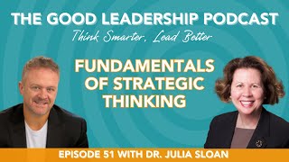 The Fundamentals Of Strategic Thinking With Dr. Julia Sloan Charles Good Tglp
