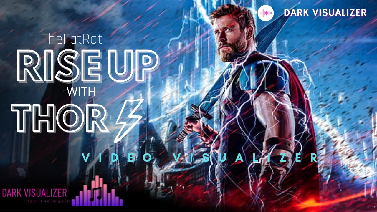 RISE UP-TheFatRat| THOR version | Dark Visualizer