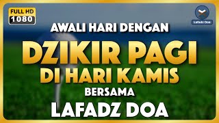 Dzikir Pagi Pembuka Pintu Rezeki - Zikir Pembuka Pintu Rezeki | Lafadz Doa