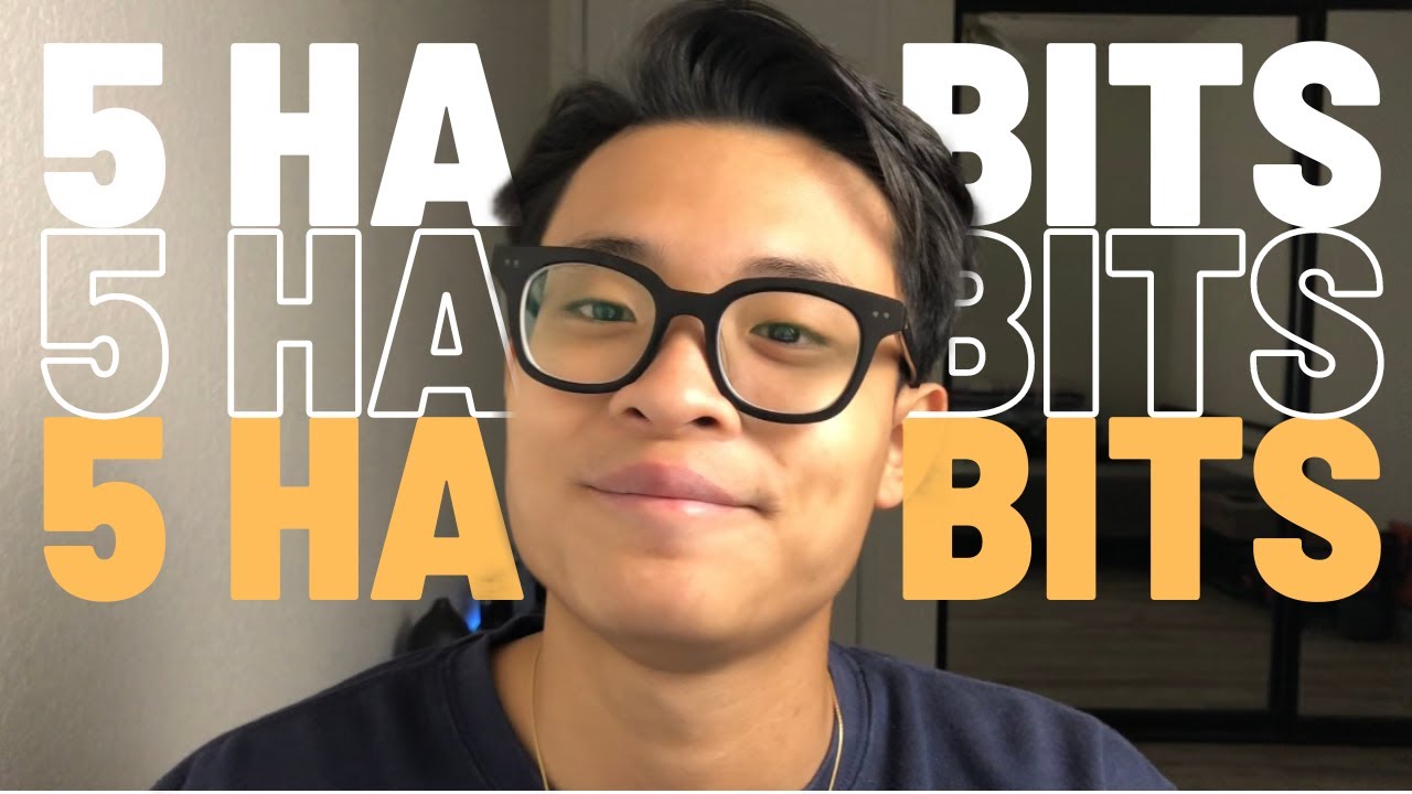 5-habits-that-totally-changed-my-life-youtube