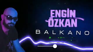 Engin Özkan - Balkano | Tiktok Remix