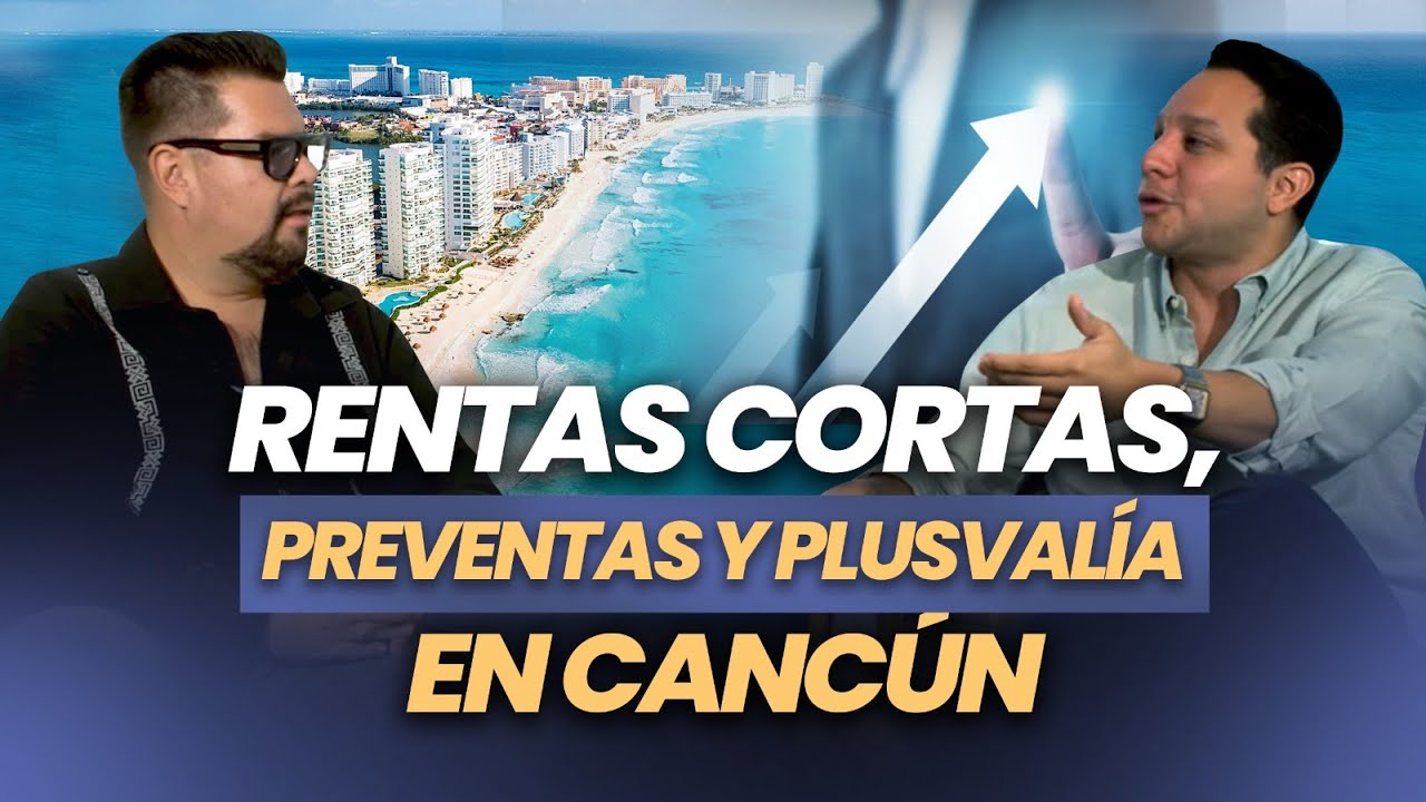 Cancún: preventa, master brokers y renta vacacional — con Edgar Domínguez y Luis Ramírez | EP.161