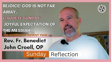 Gaudete Sunday: Rejoice! The Lord Is Near | 3rd Sunday of Advent Year A