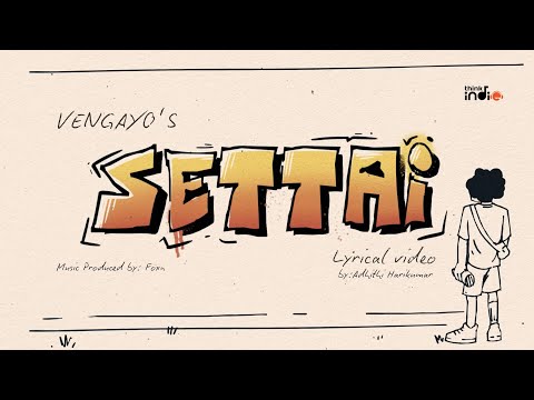 VENGAYO - Settai (Lyric Video) | Foxn | Think Indie