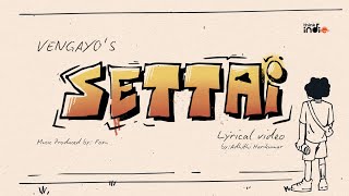 VENGAYO - Settai (Lyric Video) | Foxn | Think Indie