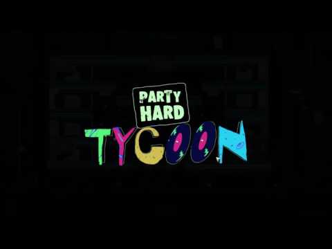 Party Hard Tycoon — Debut Trailer