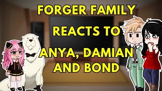 Forger family reacts to Anya, Damian and Bond | Gacha club | Spy x family react