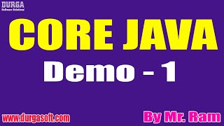 CORE JAVA tutorials || Demo - 1 || by Mr. Ram On 16-02-2021 @7PM IST