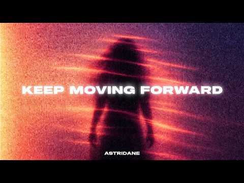 Astridane - Keep Moving Forward