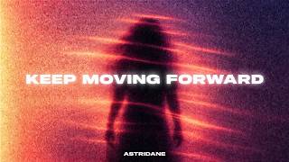 Astridane - Keep Moving Forward