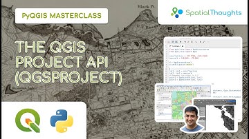 The QGIS Project API (QgsProject) - PyQGIS Masterclass
